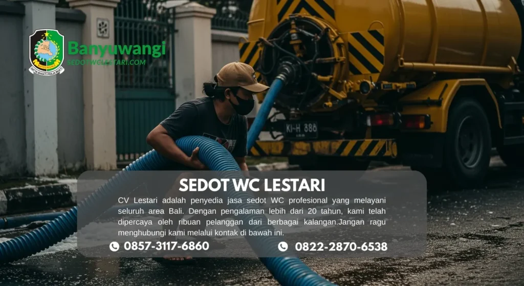 Truk Sedot WC Lestari melayani sedot WC Banyuwangi cepat dan murah